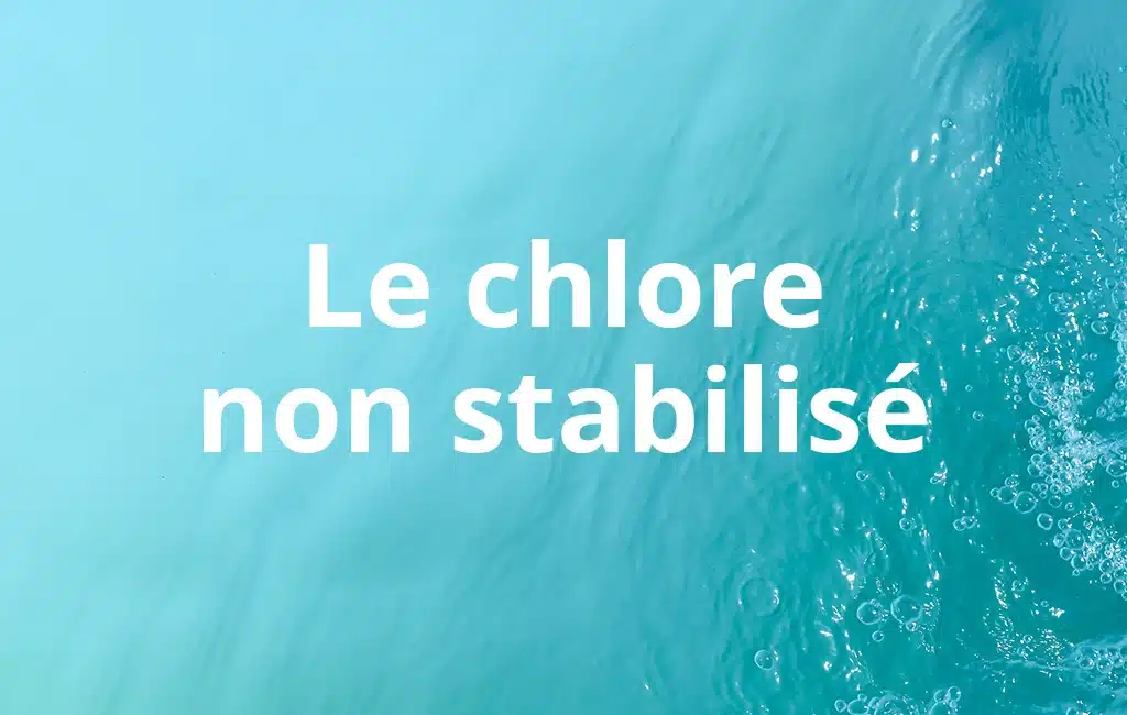 Le chlore non stabilisé - ICO by Ondilo