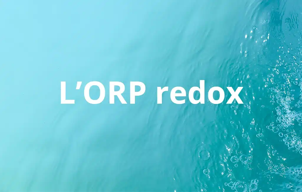 Tout savoir sur l'ORP redox - ICO by Ondilo